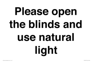 Please open the blinds and use natural light